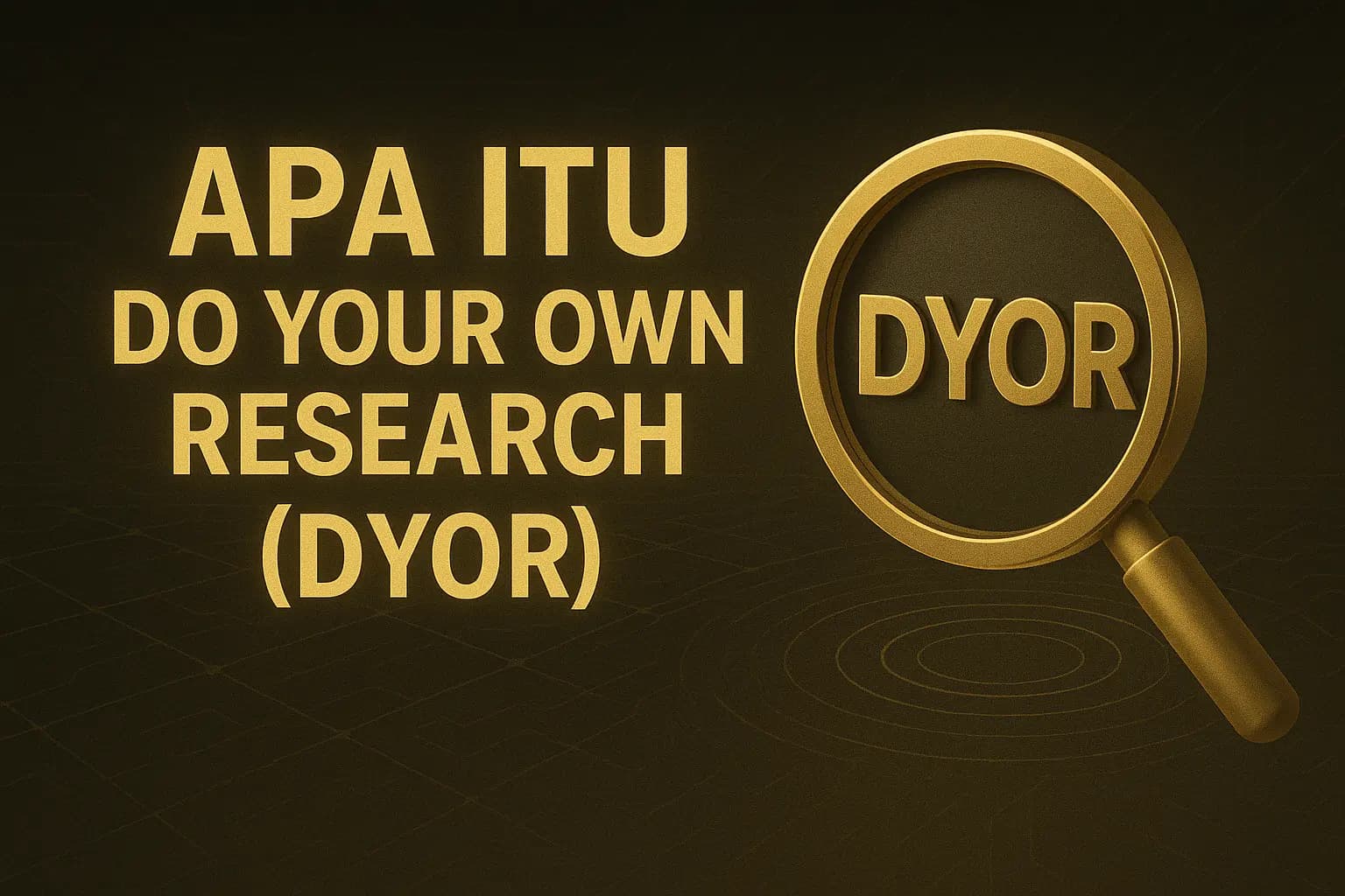 Apa Itu DYOR: Arti, Pentingnya, dan Cara Melakukannya di Dunia Kripto