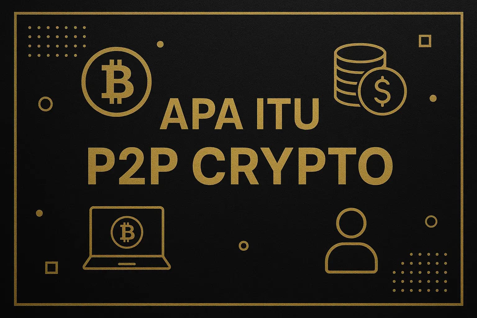 Apa Itu P2P Crypto: Transaksi Langsung Tanpa Perantara di Dunia Aset Digital