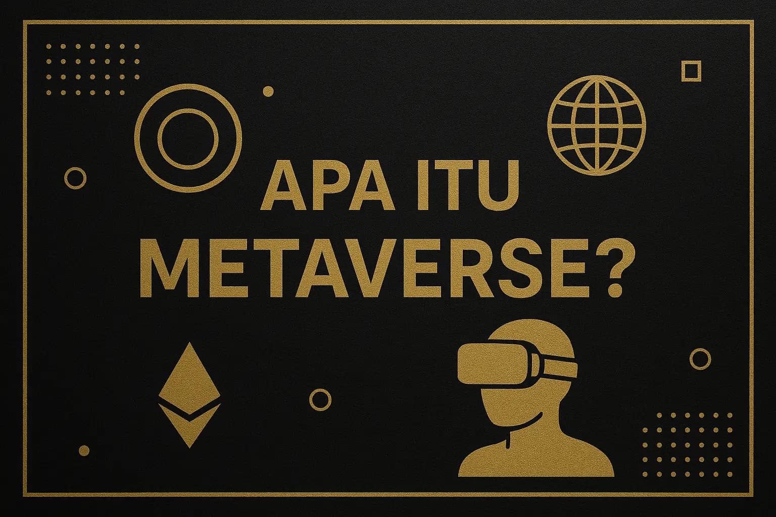 Apa Itu Metaverse: Dunia Digital Baru di Era Web3 dan Blockchain