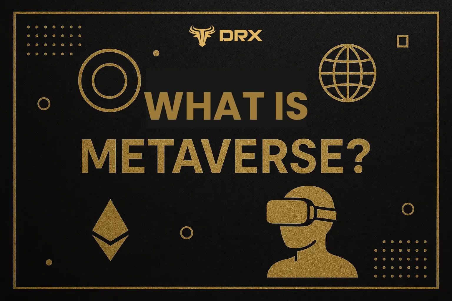 What is Metaverse: A New Digital World in the Era of Web3 and Blockchain