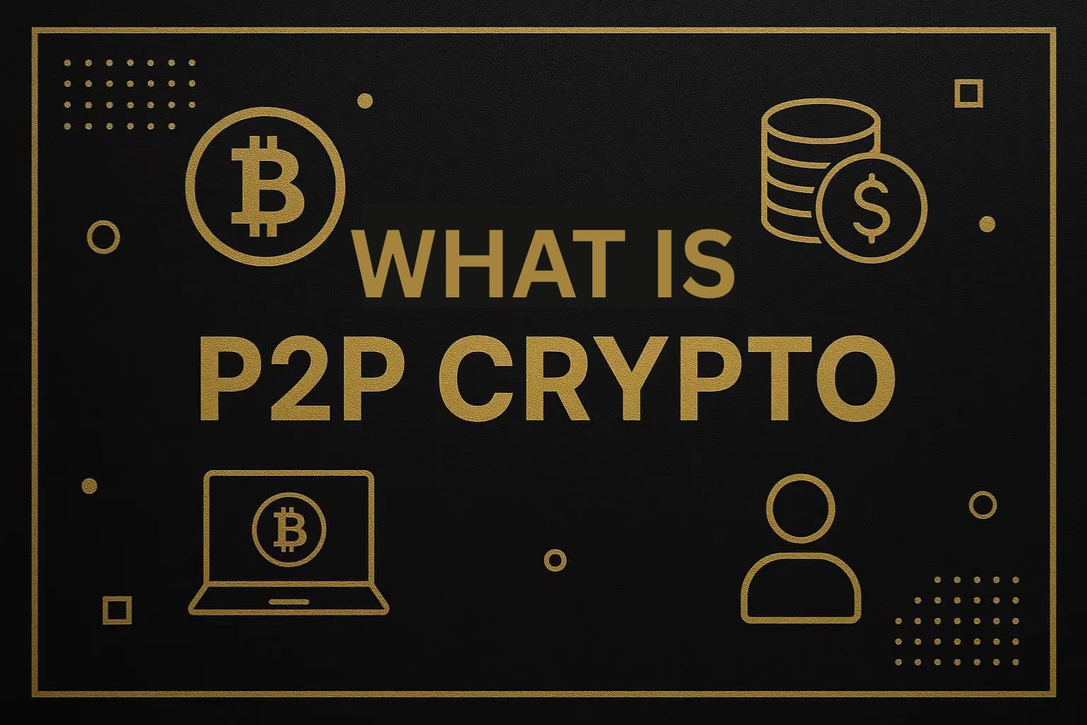 What Is P2P Crypto: Direct Transactions Without Intermediaries in the World of Digital Assets